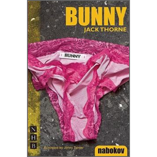 Bunny by Jack Thorne Play Texts