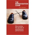 The Improvisation Game: Discovering the Secrets of Spontaneous Performance by Chris Johnston