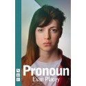 Pronoun by Evan Placey