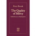 The Quality of Mercy: Reflections on Shakespeare by Peter Brook