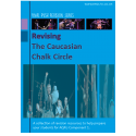 Revising the Caucasian Chalk Circle 