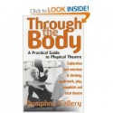 Through the Body: A Practical Guide to Physical Theatre