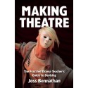Making Theatre: The Frazzled Drama Teacher's Guide to Devising