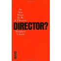 So You Want to be a Theatre Director?