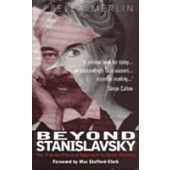 Beyond Stanislavsky, The Psycho-Physical Approach to Actor Training by Bella Merlin