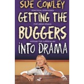 Getting the Buggers into Drama by Sue Cowley