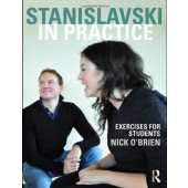 Stanislavski in Practice: Exercises for Students