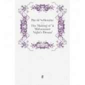 The Making of A Midsummer Night's Dream by David Selbourne