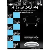 A Level Drama: Creating Your Original Drama and Your Working Notebook