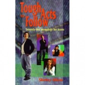 Tough Acts to Follow: Seventy-five Monologs for Teens