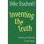 Inventing the Truth by Mike Bradwell