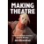 Making Theatre: The Frazzled Drama Teacher's Guide to Devising