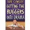 Getting the Buggers into Drama by Sue Cowley