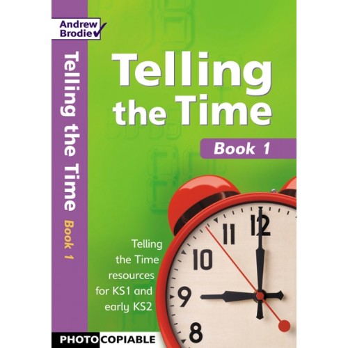 Telling the Time Book 1 Telling the Time Resources for Key Stage 1 and